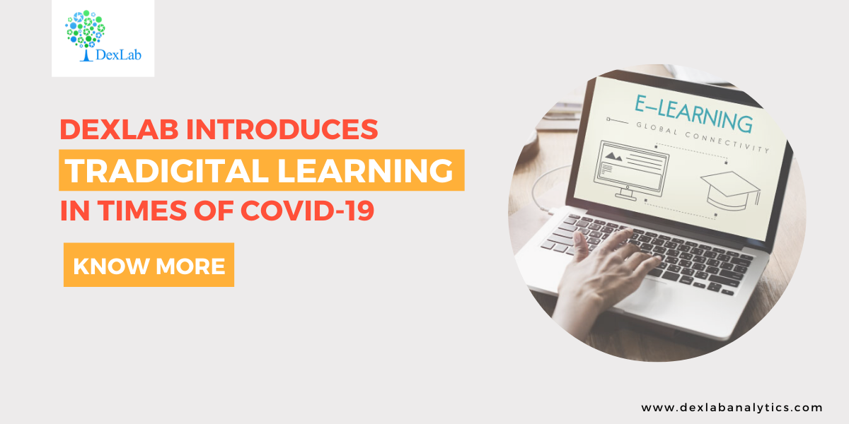 Dexlab Introduces Tradigital Learning in Times of Covid-19