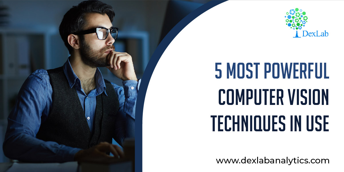 5 Most Powerful Computer Vision Techniques in use