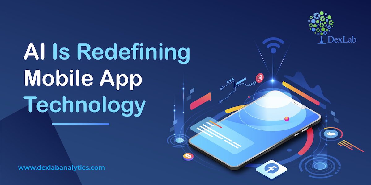 AI Is Redefining Mobile App Technology