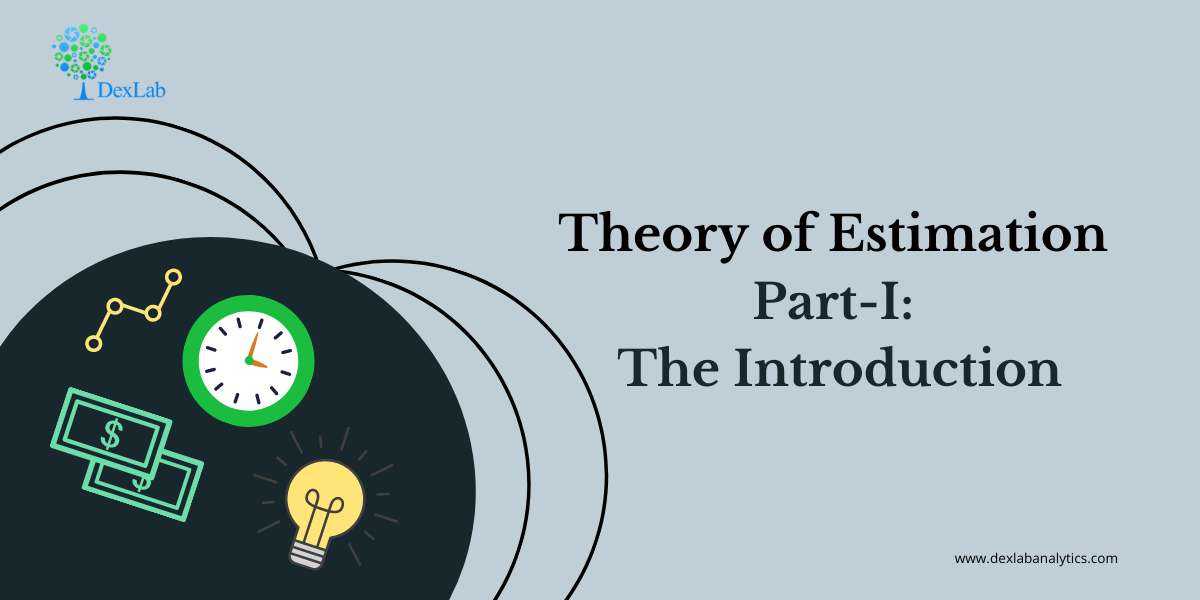 Theory of Estimation Part-I: The Introduction