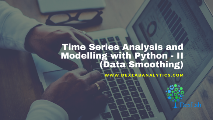 Time Series Analysis & Modelling with Python (Part II) – Data Smoothing